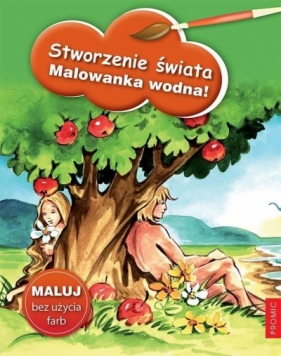 Stworzenie świata. Malowanka wodna! - Opracowanie zbiorowe