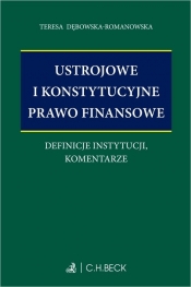 Ustrojowe i konstytucyjne prawo finansowe Definicje instytucji, komentarze