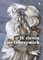 W cieniu Gór Olbrzymich. Ołtarz główny w kościele parafialnym pw. św. Erazma i św. Pankracego w Jeleniej Górze - Kolbiarz Artur, Andrzej Kozieł