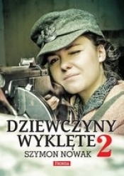 Dziewczyny Wyklęte 2 (wyd. 2017) - Szymon Nowak