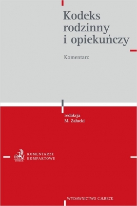 Kodeks rodzinny i opiekuńczy. Komentarz - Mariusz Załucki