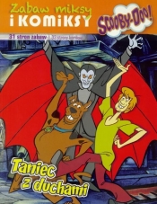 Scooby-Doo! Komiksy i zabaw .. 4 Taniec z duchami - Opracowanie zbiorowe