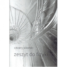 Zeszyt do fizyki - Cezary Sikorski