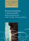 Konstytucjonalizm a nowoczesność Dyskurs konstytucyjny wobec tryumfu i Sulikowski Adam