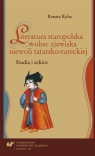  Literatura staropolska wobec zjawiska niewoli...