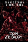 Dom ze skóry Tomasz Czany, Michał Ferek