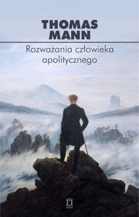 Rozważania człowieka apolitycznego - Thomas Mann