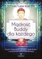 Mądrość Buddy dla każdego. Prosty przewodnik, łączący nauki Buddy z wyzwaniami życia codziennego - Emily Griffith Burke