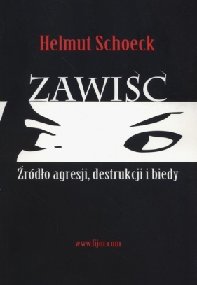 Zawiść. Źródło agresji, destrukcji i biedy - Helmut Schoeck