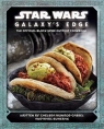 Star Wars - Galaxy`s Edge: The Official Black Spire Outpost Cookbook Chelsea Monroe-Cassel