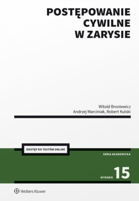 Postępowanie cywilne w zarysie w.15 - Witold Broniewicz, Andrzej Marciniak, Robert Kuls
