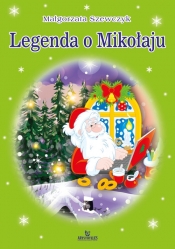 Legenda o Mikołaju - Szewczyk Małgorzata