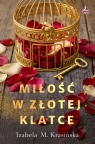 Miłość w złotej klatce Izabela Krasińska