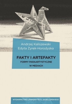 Fakty i artefakty - Edyta Żyrek-Horodyska, Andrzej Kaliszewski