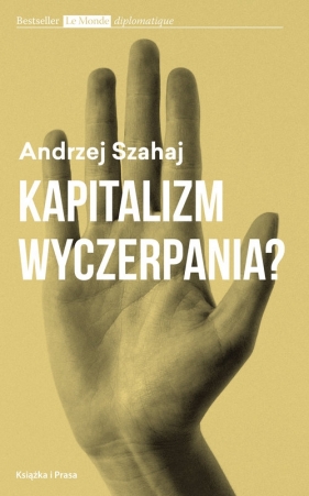 Kapitalizm wyczerpania? - Andrzej Szahaj