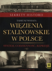 Więzienia stalinowskie w Polsce - Tadeusz Wolsza