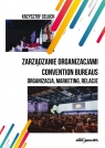  Zarządzanie organizacjami convention bureausOrganizacja,marketing,relacje