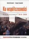 Ku współczesności 1 Historia Dzieje najnowsze 1918-2006 Podręcznik Zakres Brzozowski Andrzej, Szczepański Grzegorz