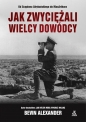 Jak zwyciężali wielcy dowódcy - Alexander Bevin