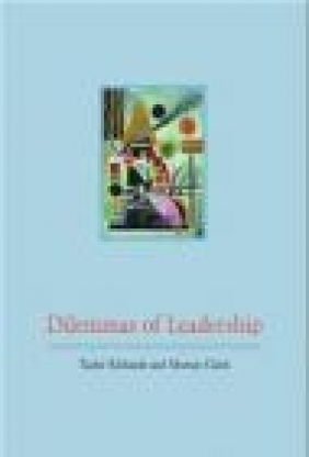 Dilemmas of Leadership Tudor Rickards, Murray Clark, C Murray