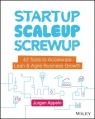 Startup, Scaleup, Screwup Jurgen Appelo