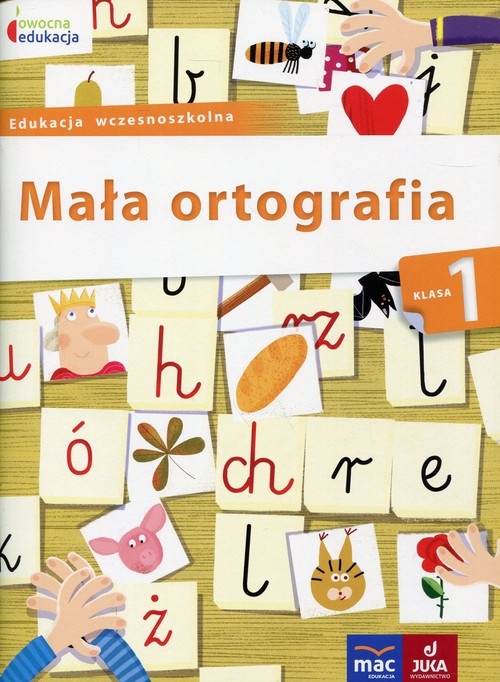 Owocna edukacja Mała ortografia Klasa 1