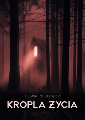 Kropla życia - Oliwia Tybulewicz