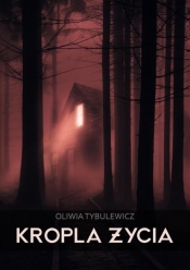 Kropla życia - Oliwia Tybulewicz