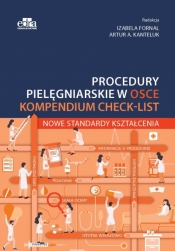 Procedury pielęgniarskie w OSCE. Kompendium check-list. Nowe standardy kształcenia - Opracowanie zbiorowe
