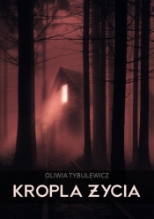 Kropla życia - Tybulewicz Oliwia