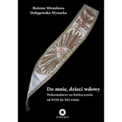 Do mnie, dzieci wdowy. Wolnomularze na Kielecczyźnie od XVIII do XXI wieku - Bożena Mirosława Dołęgowska-Wysocka