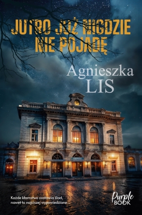 Jutro już nigdzie nie pojadę. Wielkie Litery - Agnieszka Lis
