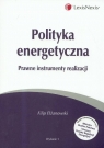 Polityka energetyczna. Prawne instrumenty realizacji
