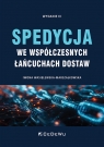 Spedycja we współczesnych łańcuchach dostaw Iwona Wasielewska-Marszałkowska