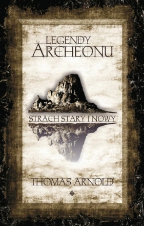 Legendy Archeonu. Strach stary.. (z autografem) - Thomas Arnold