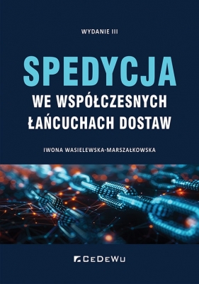 Spedycja we współczesnych łańcuchach dostaw - Iwona Wasielewska-Marszałkowska