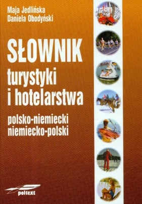 Słownik turystyki i hotelarstwa polsko-niemiecki niemiecko-polski - Maja Jedlińska, Daniela Obodyński