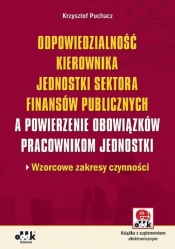Odpowiedzialność kierownika jednostki sektora finansów publicznych a powierzenie obowiązków pracowni - Krzysztof Puchacz
