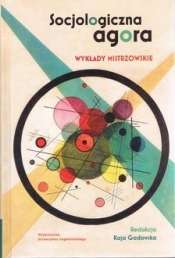 Socjologiczna agora. Wykłady mistrzowskie