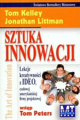 Sztuka innowacji - Kelley Tom, Littman Jonathan<br />