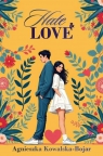 Hate & love Agnieszka Kowalska-Bojar
