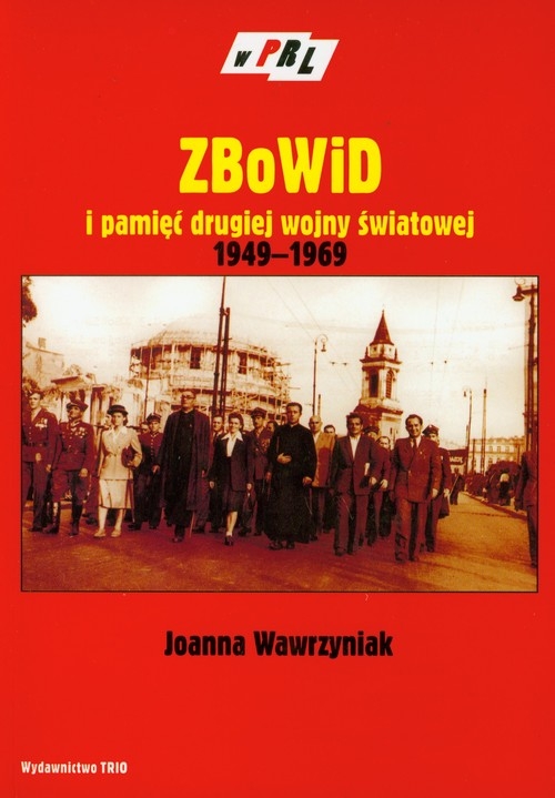 ZBoWID i pamięć drugiej wojny światowej 1949-1969