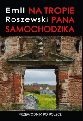 Na tropie Pana Samochodzika - Emil Roszewski