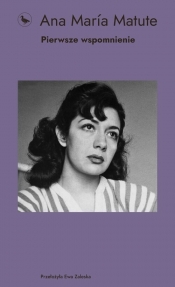 Pierwsze wspomnienie - Ana María Matute