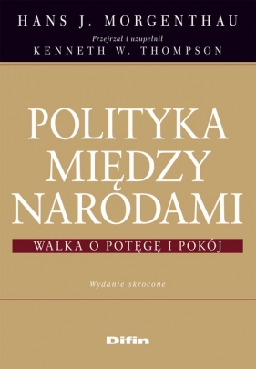 Polityka między narodami - Morgenthau Hans J.