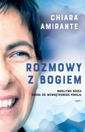 Rozmowy z Bogiem - Chiara Amirante