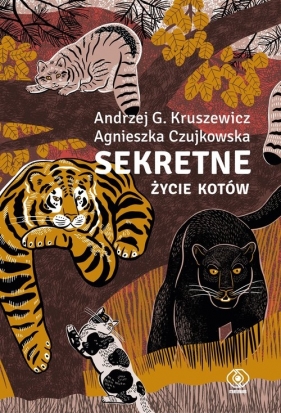 Sekretne życie kotów - Andrzej G. Kruszewicz, Czujkowska Agnieszka