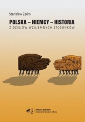 Polska - Niemcy - historia. Z dziejów wzajemnych stosunków - Stanisław Żerko