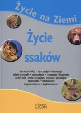 Życie na ziemi Życie ssaków - Wójcik Elżbieta (red.)