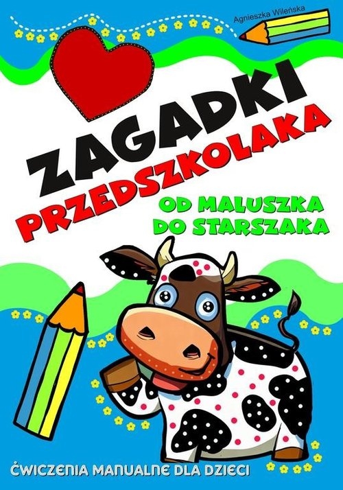 Zagadki przedszkolaka. Od maluszka do starszaka